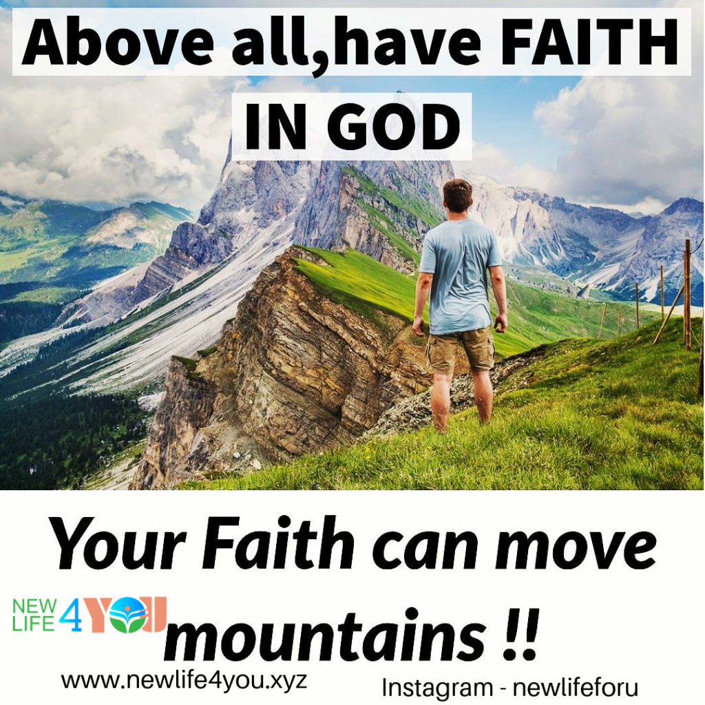 Your Faith Can Move Mountains !! - Newlife4you