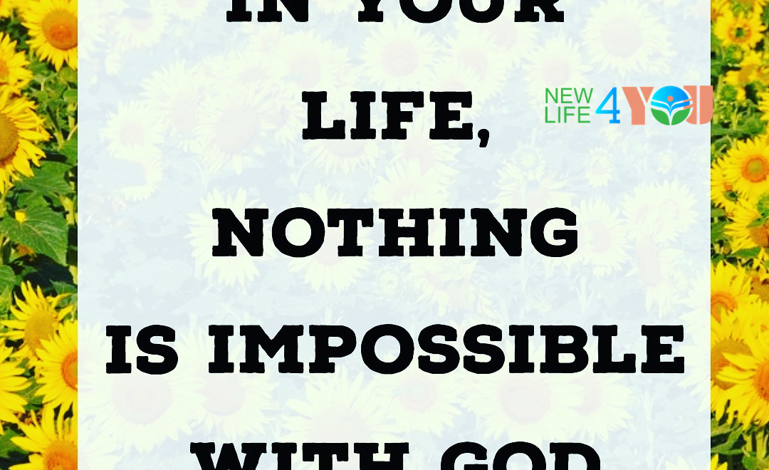 NOTHING IS IMPOSSIBLE WITH GOD