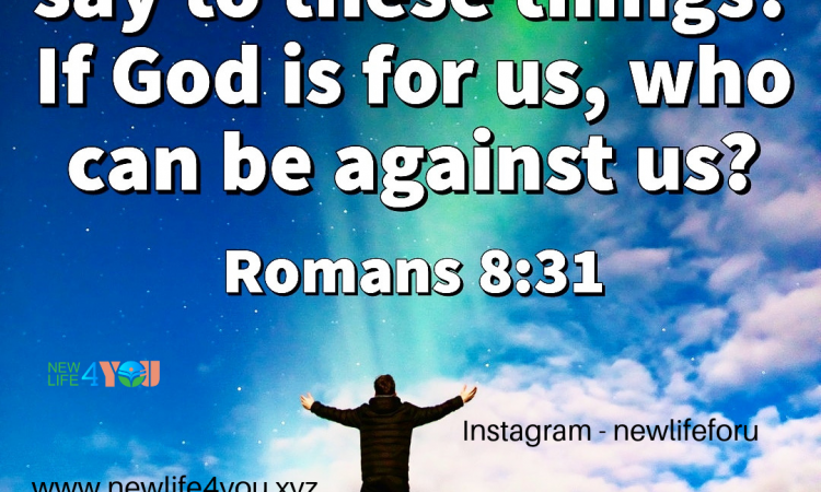IF GOD IS FOR US ,WHO CAN BE AGAINST US ?