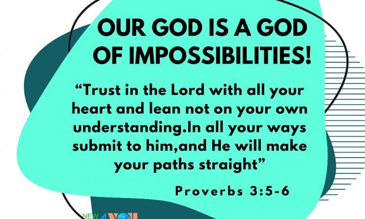 OUR GOD IS A GOD OF IMPOSSIBLITIES!
