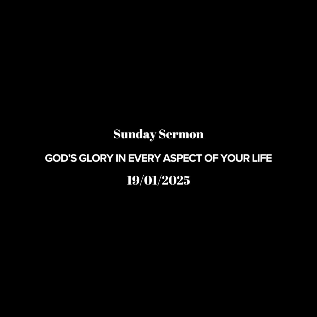 God’s Glory in Every Aspect of Your Life.