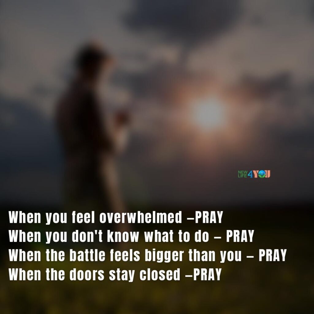 When You Feel Overwhelmed… Keep praying—God  is listening..