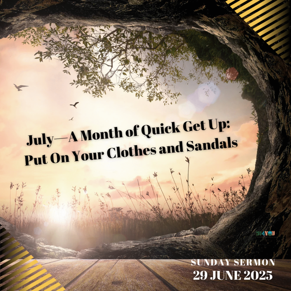 July—A Month of Quick Get Up: Put On Your Clothes and Sandals.