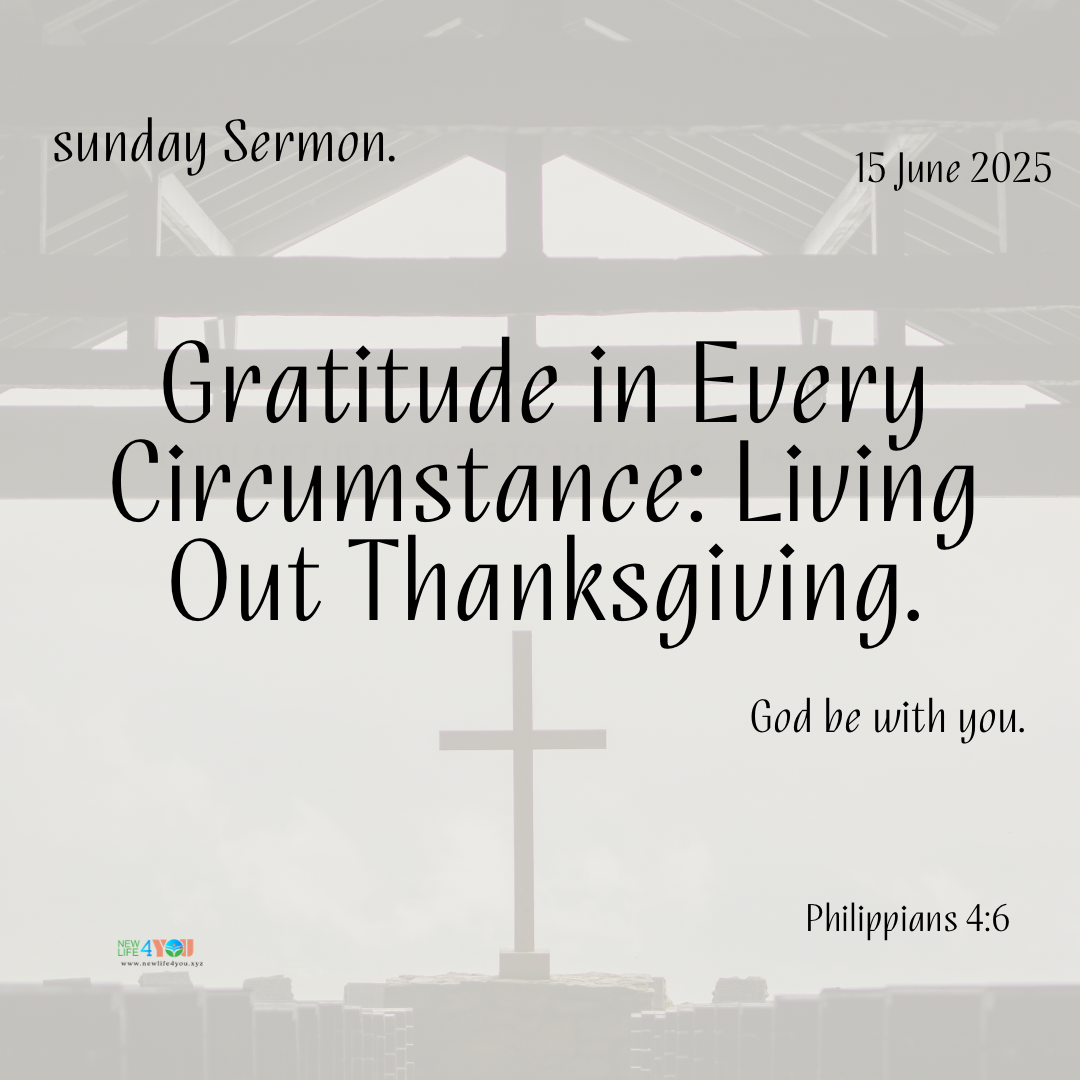 Gratitude in Every Circumstance: Living Out Thanksgiving.God Be With You.