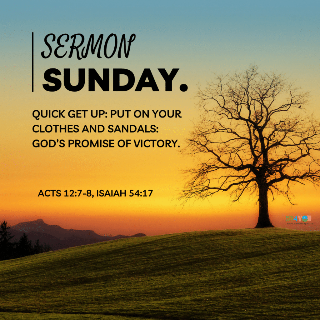 Quick Get Up: Put On Your Clothes and Sandals: God’s Promise of Victory.