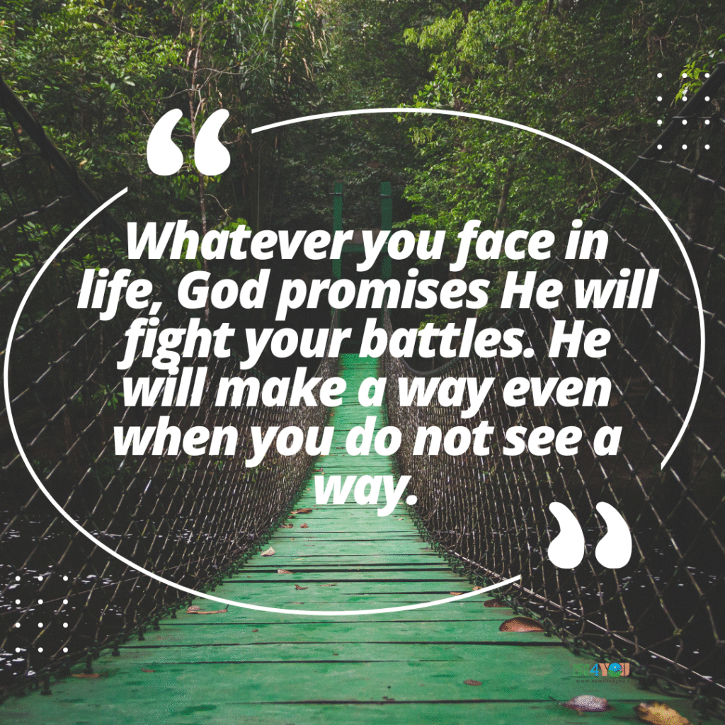 Be still. God is fighting for you.