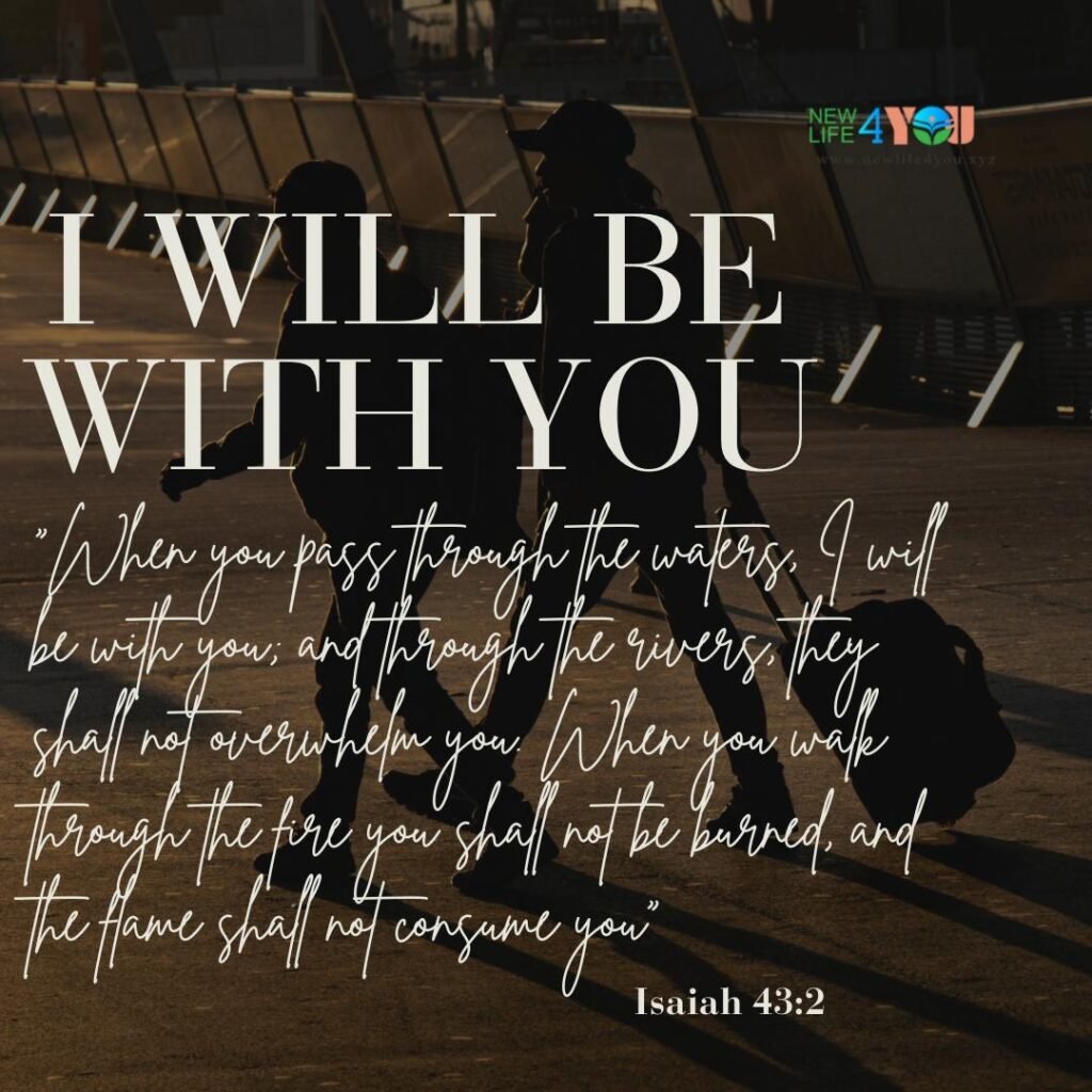 GOD IS WITH YOU IN THE DEEP WATERS.