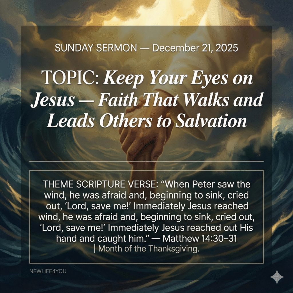 Keep Your Eyes on Jesus — Faith That Walks and Leads Others to Salvation .