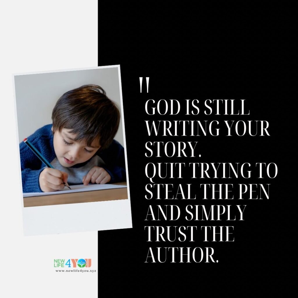 Let go of the pen—God is still writing. Your story isn’t stuck; it’s unfolding.